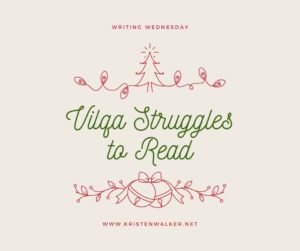Read more about the article Writing Wednesday: Vilqa Struggles to Read