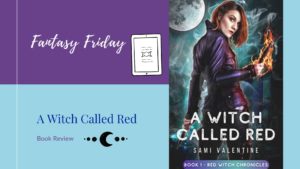 Read more about the article Review: A Witch Called Red by Sami Valentine