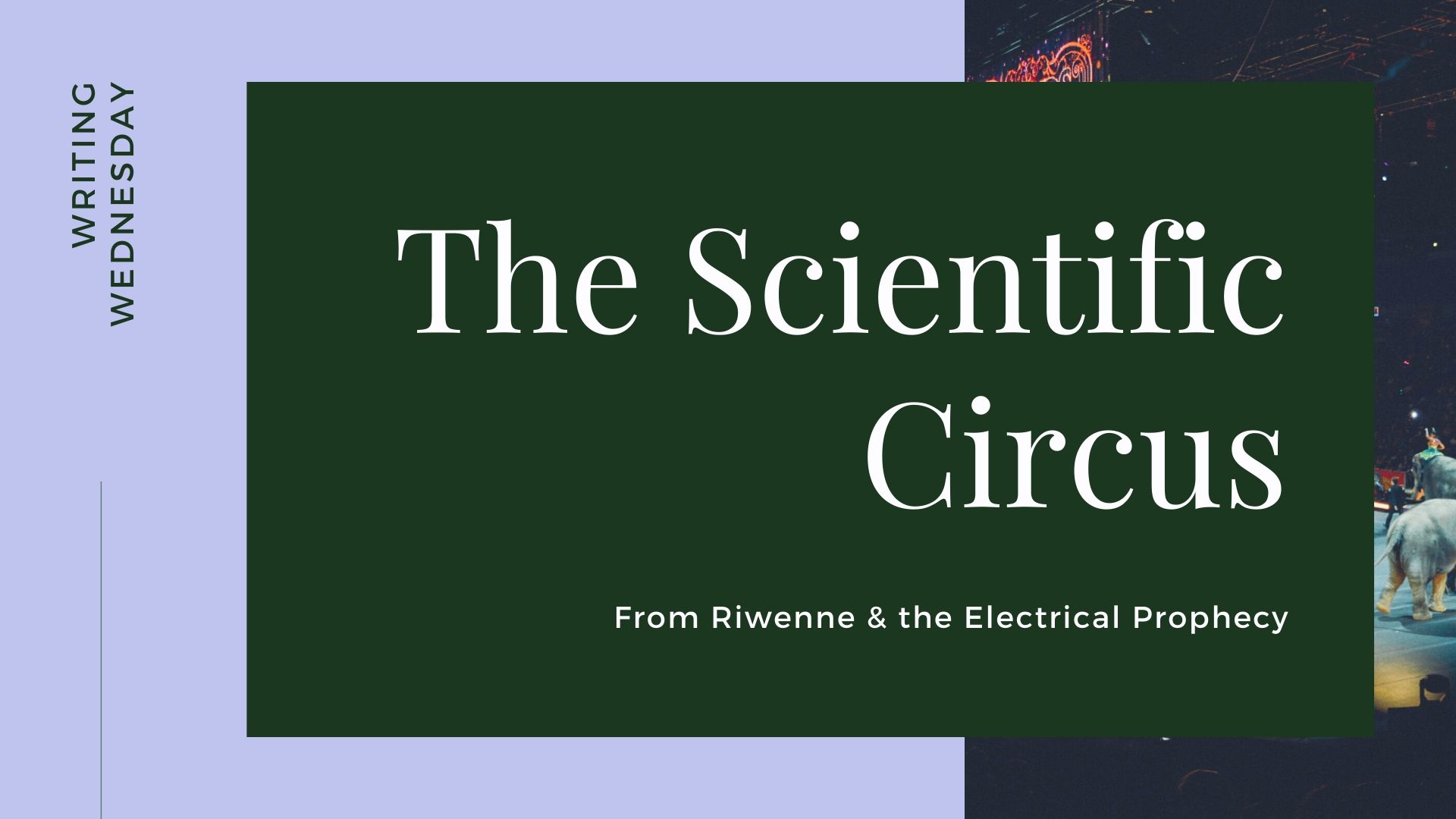 Read more about the article Writing Wednesday: The Scientific Circus