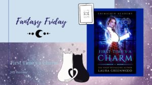 Read more about the article Fantasy Friday: First Time’s a Charm by Laura Greenwood