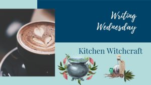 Read more about the article Writing Wednesday: Kitchen Witchcraft