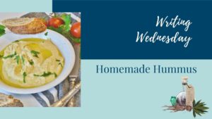 Read more about the article Writing Wednesday: Homemade Hummus