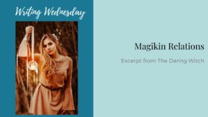 Read more about the article Writing Wednesday: Magikin Relations