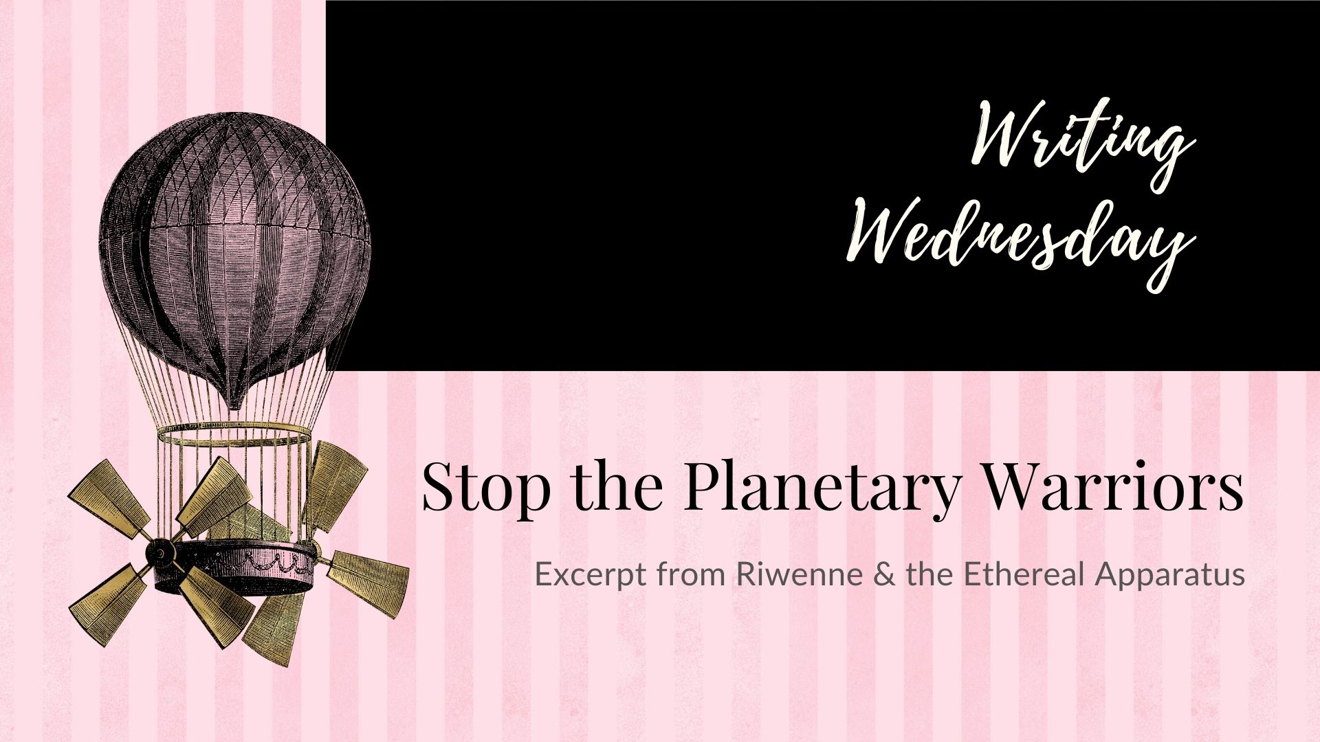 Read more about the article Writing Wednesday: Stop the Planetary Warriors