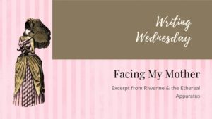 Read more about the article Writing Wednesday: Facing My Mother