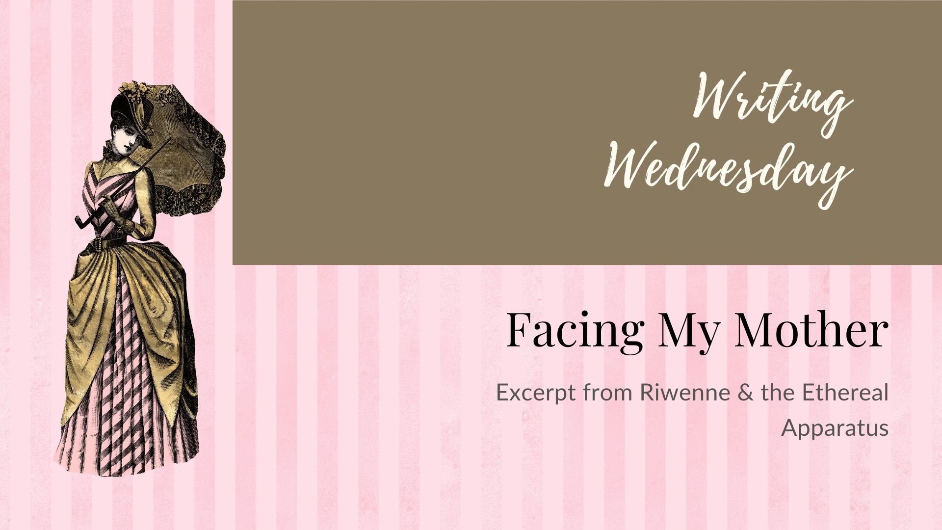You are currently viewing Writing Wednesday: Facing My Mother