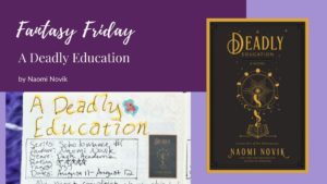 Read more about the article Fantasy Friday: A Deadly Education by Naomi Novik
