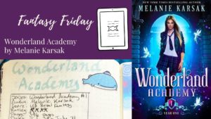Read more about the article Fantasy Friday: Wonderland Academy by Melanie Karsak