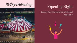 Read more about the article Writing Wednesday: Opening Night