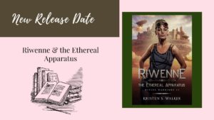 Read more about the article New Release Date: Riwenne & the Ethereal Apparatus
