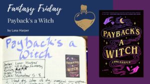 Read more about the article Fantasy Friday: Payback’s a Witch by Lana Harper
