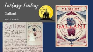 Read more about the article Fantasy Friday: Gallant by V. E. Schwab