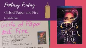 Read more about the article Fantasy Friday: Girls of Paper and Fire by Natasha Ngan