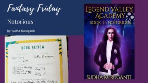 Read more about the article Fantasy Friday: Notorious by Sudha Kuruganti