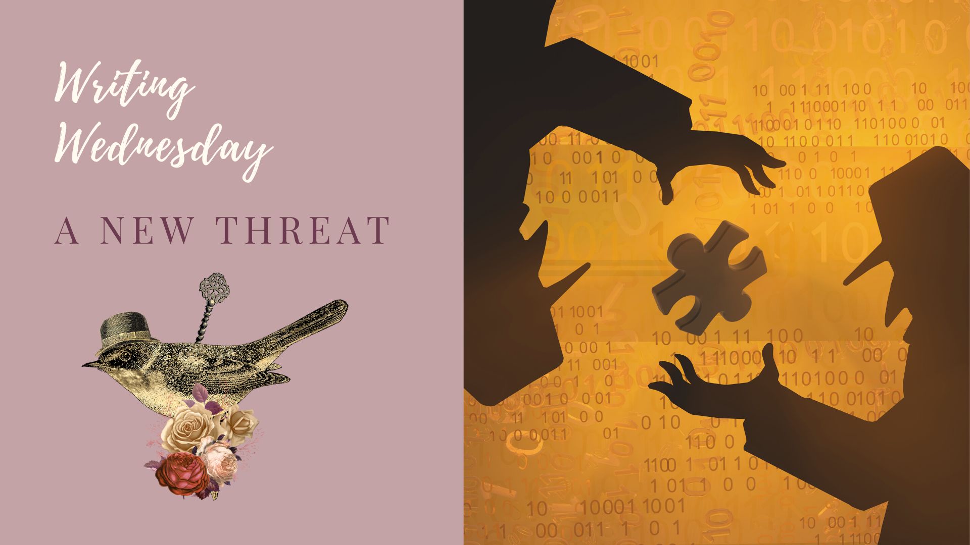 Read more about the article Writing Wednesday: A New Threat
