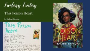 Read more about the article Fantasy Friday: This Poison Heart by Kalynn Bayron