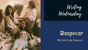 Read more about the article Writing Wednesday: Sleepover