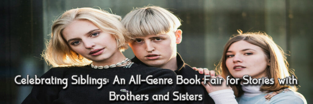Celebrating Siblings in Fiction